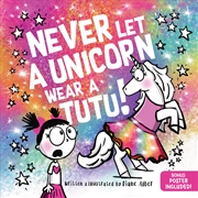 Buy Never Let a Unicorn Wear a Tutu