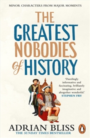 Buy The Greatest Nobodies of History