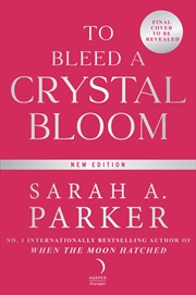 Buy To Bleed a Crystal Bloom