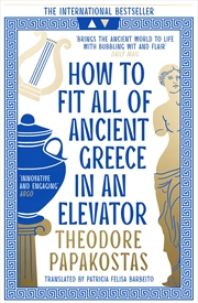 Buy How to Fit All of Ancient Greece in an Elevator
