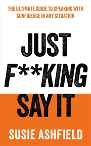 Buy Just F**King Say It