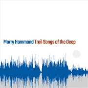 Buy Trail Songs Of The Deep