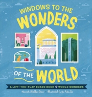 Buy Windows to the Wonders of the World A Lift-the-Flap Board Book of World Wonders