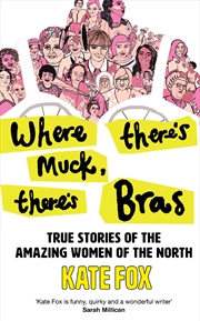 Buy Where There's Muck There's Bras