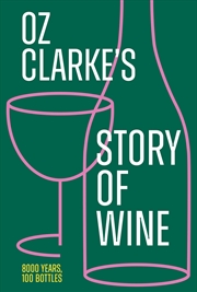 Buy The Story Of Wine in 100 Bottles