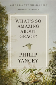 Buy What's So Amazing About Grace? Revised And Updated
