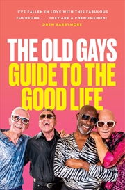 Buy The Old Gays' Guide to the Good Life