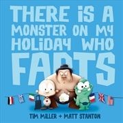 Buy There Is A Monster On My Holiday Who Farts (Fart Monster and Friends)