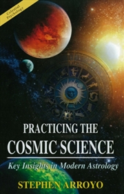 Buy Practicing The Cosmic Science : Key Insights In Modern Astrology