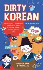 Buy Dirty Korean: Second Edition : Spice Up Your Conversation With Casual Slang To Use With Your Friends