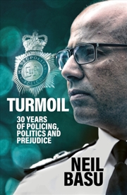 Buy Turmoil: The Official Autobiography : 30 Years Of Policing, Politics And Prejudice