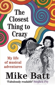 Buy The Closest Thing To Crazy : My Life Of Musical Adventures
