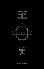 Buy From The Silence Of Duchamp To The Noise Of Boys