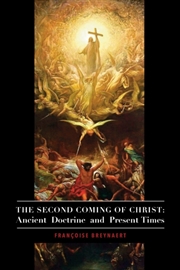 Buy The Second Coming Of Christ – Ancient Doctrine And Present Times