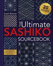 Buy The Ultimate Sashiko Sourcebook 20Th Anniversary Limited Edition : Collector'S Edition With 12 New S