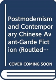 Buy Postmodernism And Contemporary Chinese Avant-Garde Fiction