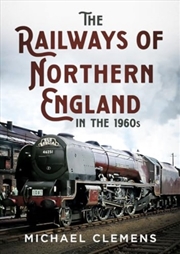 Buy The Railways Of Northern England In The 1960S
