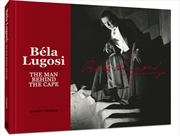 Buy Bela Lugosi: The Man Behind The Cape