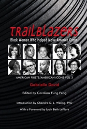 Buy Trailblazers, Black Women Who Helped Make Americ – American Firsts/American Icons, Volume 3