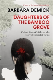 Buy Daughters Of The Bamboo Grove : China'S Stolen Children And A Story Of Separated Twins
