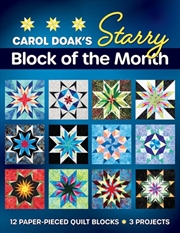 Buy Carol Doak's Starry Block Of The Month : 12 Paper-Pieced Quilt Blocks, 3 Projects