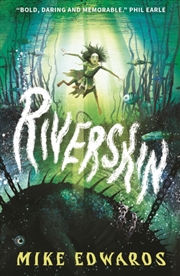 Buy Riverskin : A Pacy And Atmospheric Tale Of Family Secrets And Courage For Middle Grade Readers, From
