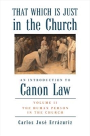 Buy That Which Is Just In The Church – Volume 2: The Human Person In The Church