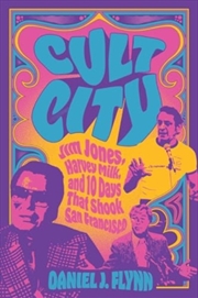 Buy Cult City : Jim Jones, Harvey Milk, And 10 Days That Shook San Francisco