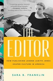 Buy The Editor : How Publishing Legend Judith Jones Shaped Culture In America