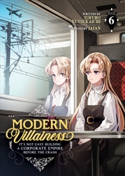Buy Modern Villainess: It's Not Easy Building A Corporate Empire Before The Crash (Light Novel) Vol. 6