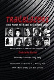 Buy Trailblazers, Black Women Who Helped Make Americ – American Firsts/American Icons, Volume 4