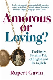 Buy Amorous Or Loving? : The Highly Peculiar Tale Of English And The English