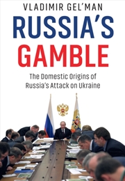 Buy Russia'S Gamble : The Domestic Origins Of Russia'S Attack On Ukraine