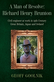 Buy A Man Of Resolve: Richard Henry Brunton : Civil Engineer At Work In 19Th Century Great Britain, Japa