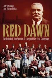 Buy Red Dawn : The Ballad Of Tom Watson And Liverpool Fc's First Champions