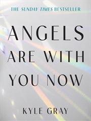 Buy Angels Are With You Now : The Sunday Times Bestseller