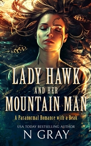 Buy Lady Hawk And Her Mountain Man : A Paranormal Romance With A Beak!