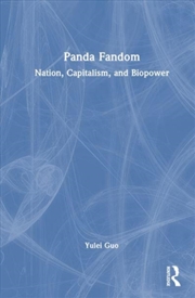 Buy Panda Fandom : Nation, Capitalism, And Biopower