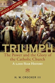 Buy Triumph : The Power And The Glory Of The Catholic Church - A 2,000 Year History (Updated And Expande