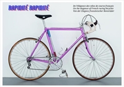 Buy Rapidite Rapidite : On The Elegance Of French Racing Bicycles