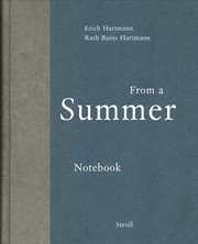 Buy Erich Hartmann And Ruth Bains Hartmann : From A Summer Notebook
