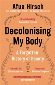 Buy Decolonising My Body : On Ancestry, Tradition And Cultural Reinvention