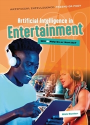 Buy Artificial Intelligence In Entertainment : Will Ai Help Us Or Hurt Us?