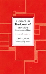 Buy Bombard The Headquarters! : The Cultural Revolution In China