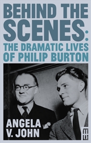 Buy Behind The Scenes : The Dramatic Lives Of Philip Burton