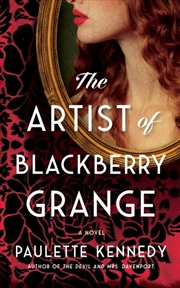 Buy The Artist Of Blackberry Grange : A Novel