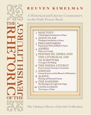 Buy The Rhetoric Of The Jewish Liturgy : A Historical And Literary Commentary On The Daily Prayer Book