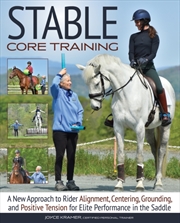 Buy Stable Core Training : A New Approach To Rider Alignment, Centering, Grounding, And Positive Tension