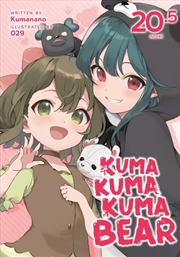 Buy Kuma Kuma Kuma Bear (Light Novel) Vol. 20.5