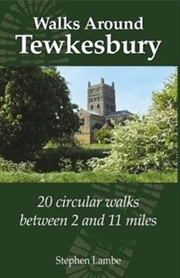 Buy Walking Around Tewkesbury : 20 Circular Walks Between 2 And 11 Miles